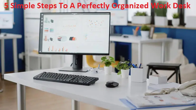 simple-steps-to-a-perfectly-organized-work-desk-office-with-computer-monitor-workplace-cadregen